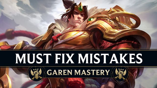 Top 4 Mistakes Every Garen Must Fix