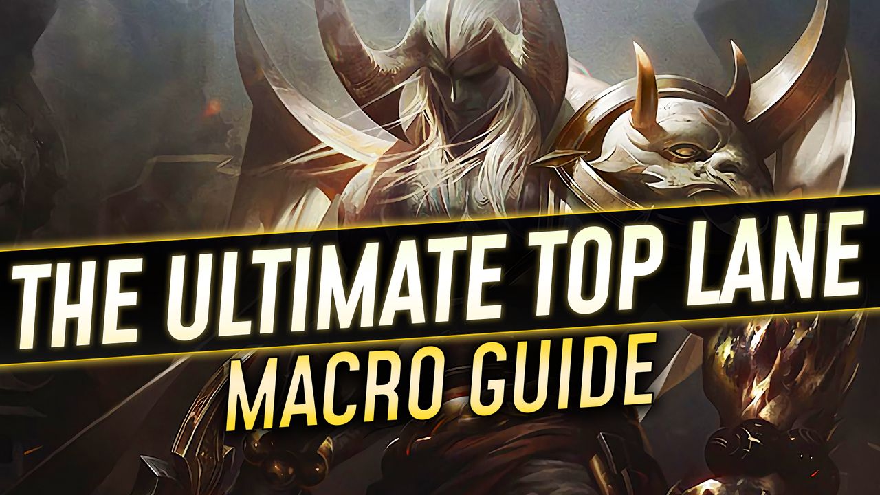 The Ultimate Top Lane Macro Guide