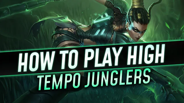 How to Play High Tempo Junglers