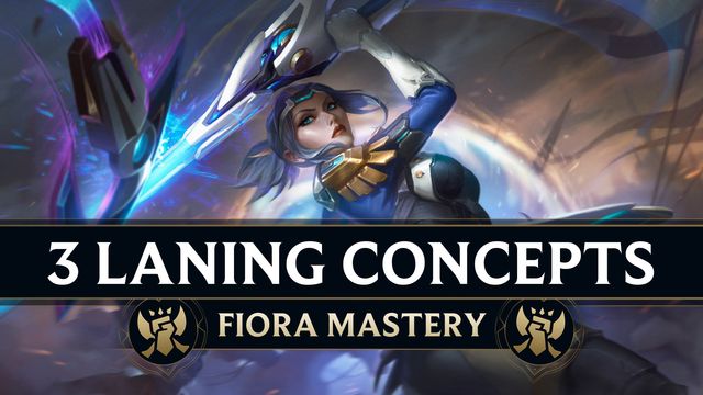 3 Concepts to Never Lose Lane as Fiora