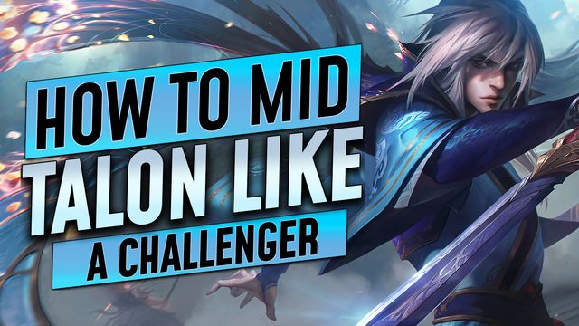 How to Mid Talon like a Challenger