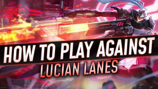 How to Play Against Lucian Lanes