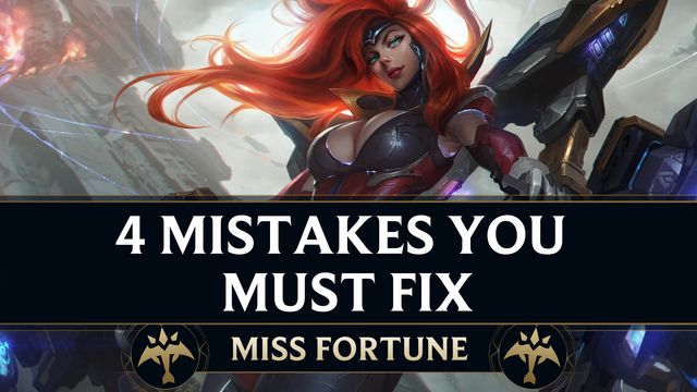 4 Mistakes Every Miss Fortune Must Fix