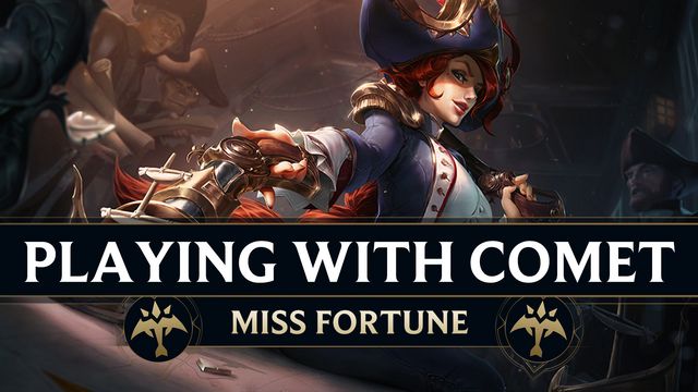 How to Play Arcane Comet Miss Fortune