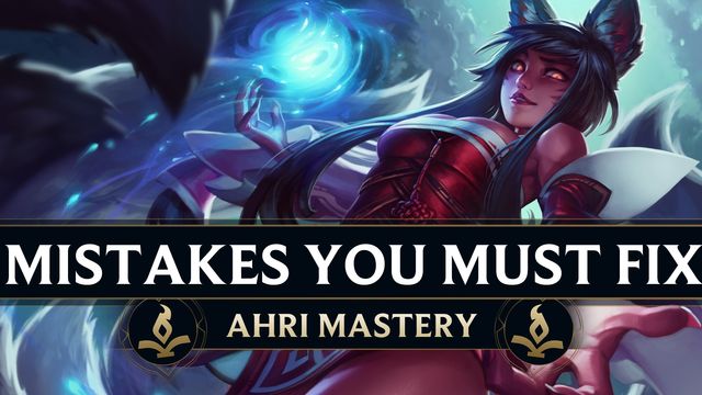 Top 5 Mistakes Every Ahri Must Fix