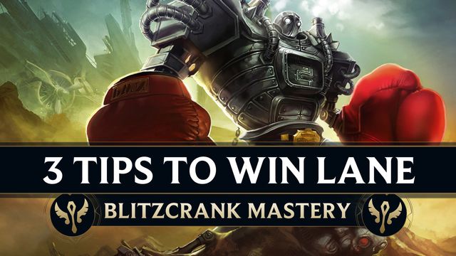 3 Pro Tips to Win Lane as Blitzcrank