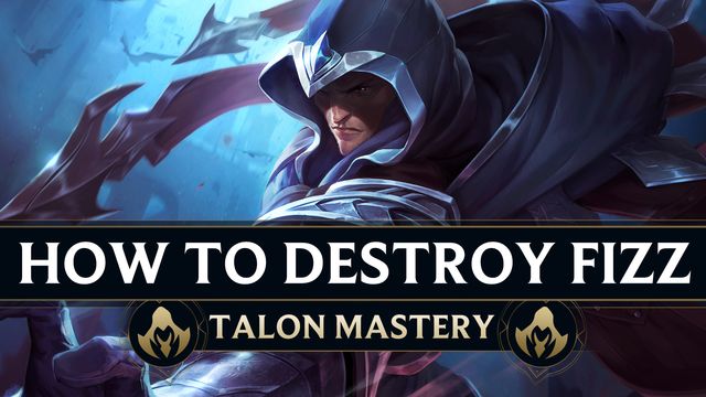 How to Destroy Fizz as Talon