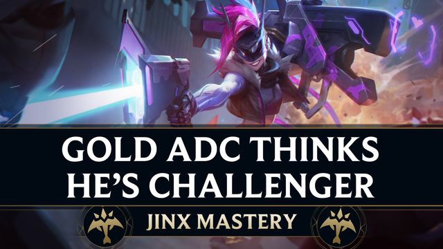 Gold ADC Thinks He's Challenger