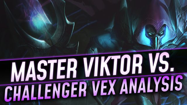 Analyzing a Master Viktor vs. a Challenger Vex