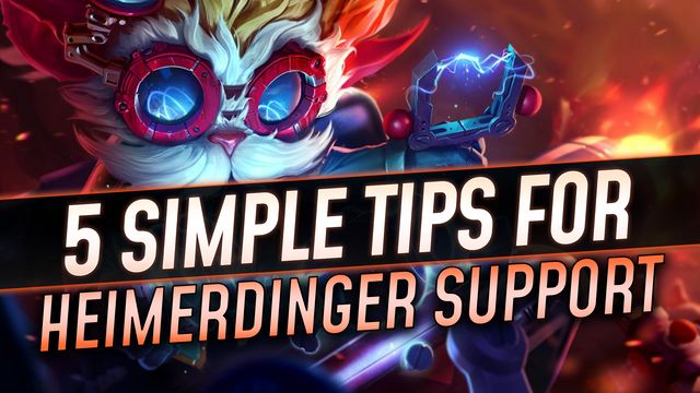 5 Simple Tips for Heimerdinger Support