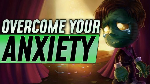 How to Overcome Your Ranked Anxiety