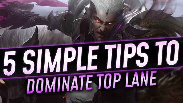 5 Simple Tips to Dominate Top Lane