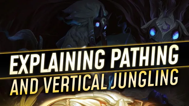 Explaining Pathing and Vertical Jungling