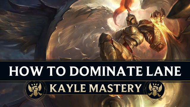 How to Dominate Lane as Kayle