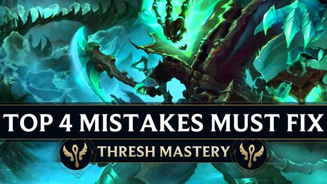 Top 4 Mistakes Every Thresh Must Fix