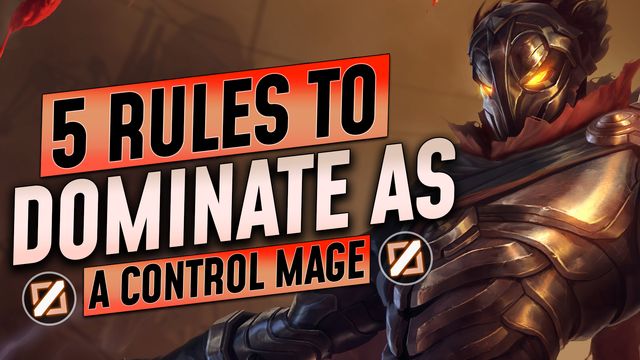 5 Rules to Dominate as a Control Mage