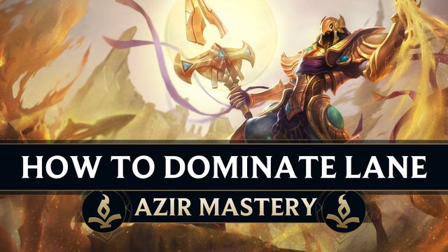 How to Dominate Lane as Azir