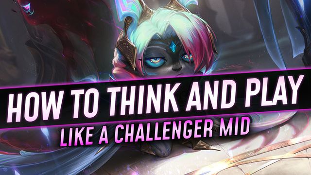 How to Think and Play like a Challenger Mid