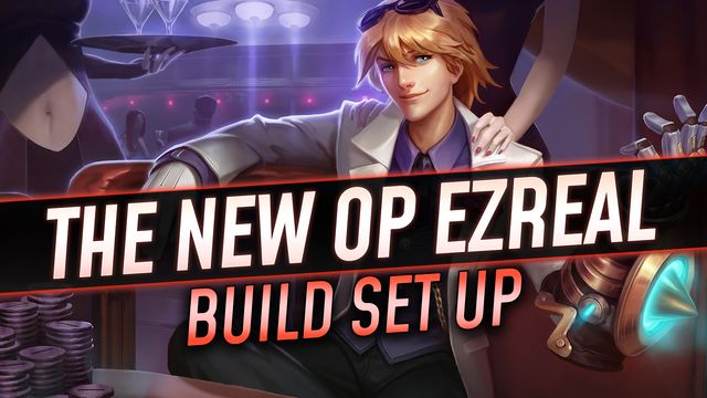 The New OP Ezreal Build Set Up