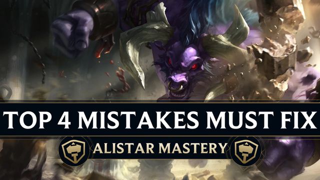 Top 4 Mistakes Every Alistar Must Fix