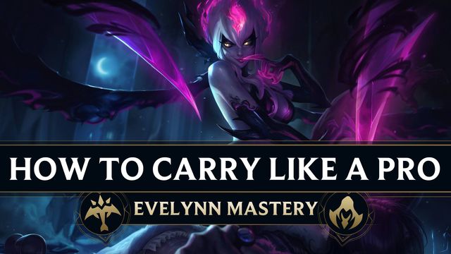 How to Carry like an Evelynn One-Trick