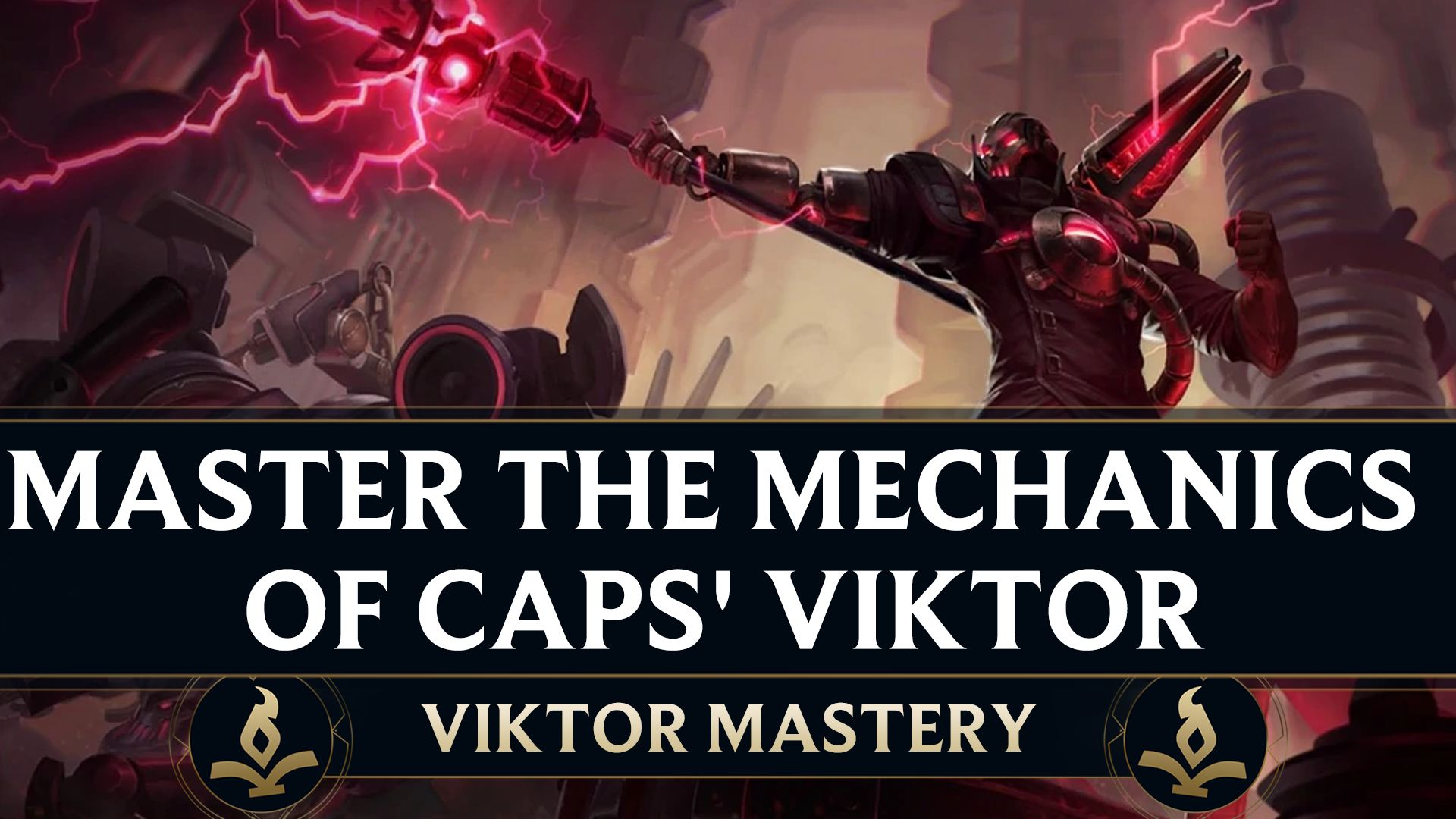 Caps の Viktor のメカニズムをマスターする