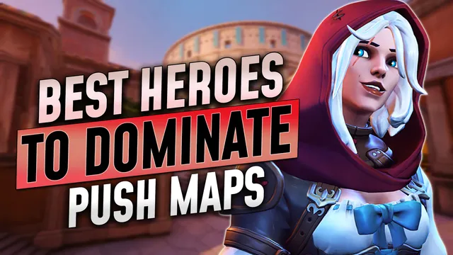 Best Heroes to Dominate Push Maps