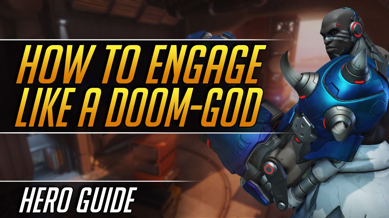 How To Engage Like A Doom God Gameleap For Overwatch