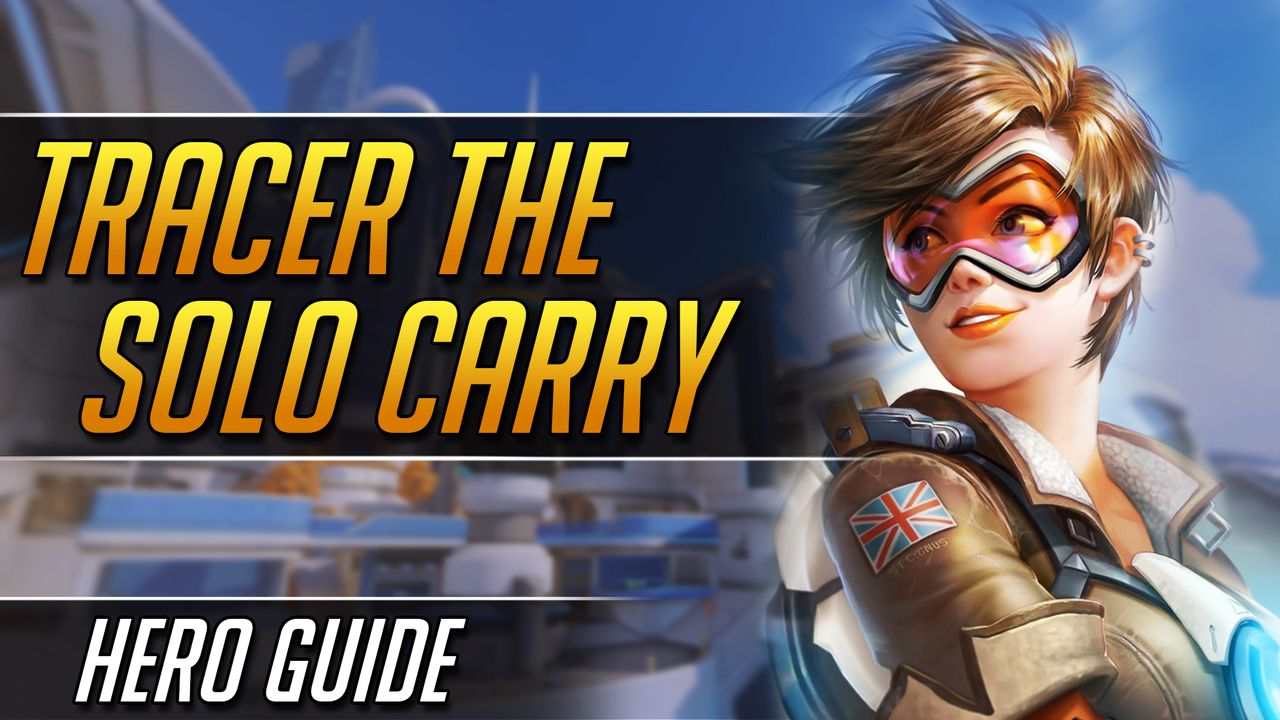 Why Tracer is the Best Hero to Carry Solo