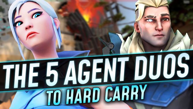 Top 5 Agents Duos to Hard Carry