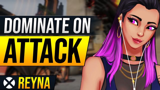 How to Attack Like a Pro as Reyna