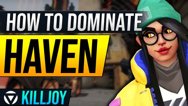 How to Dominate Haven as Killjoy