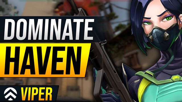 How to Dominate Haven as Viper