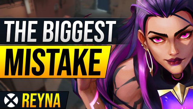 The Biggest Mistake Reyna Players Make