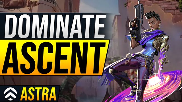 How to Dominate Ascent with Astra