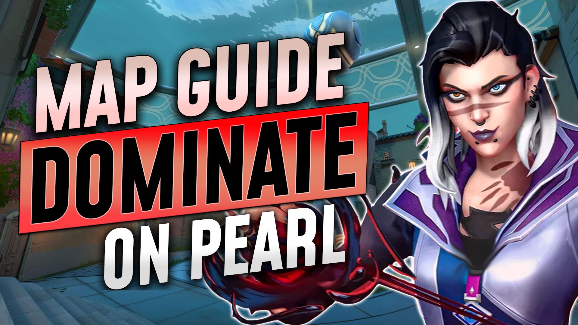 Pearl: Valorant Map Guide