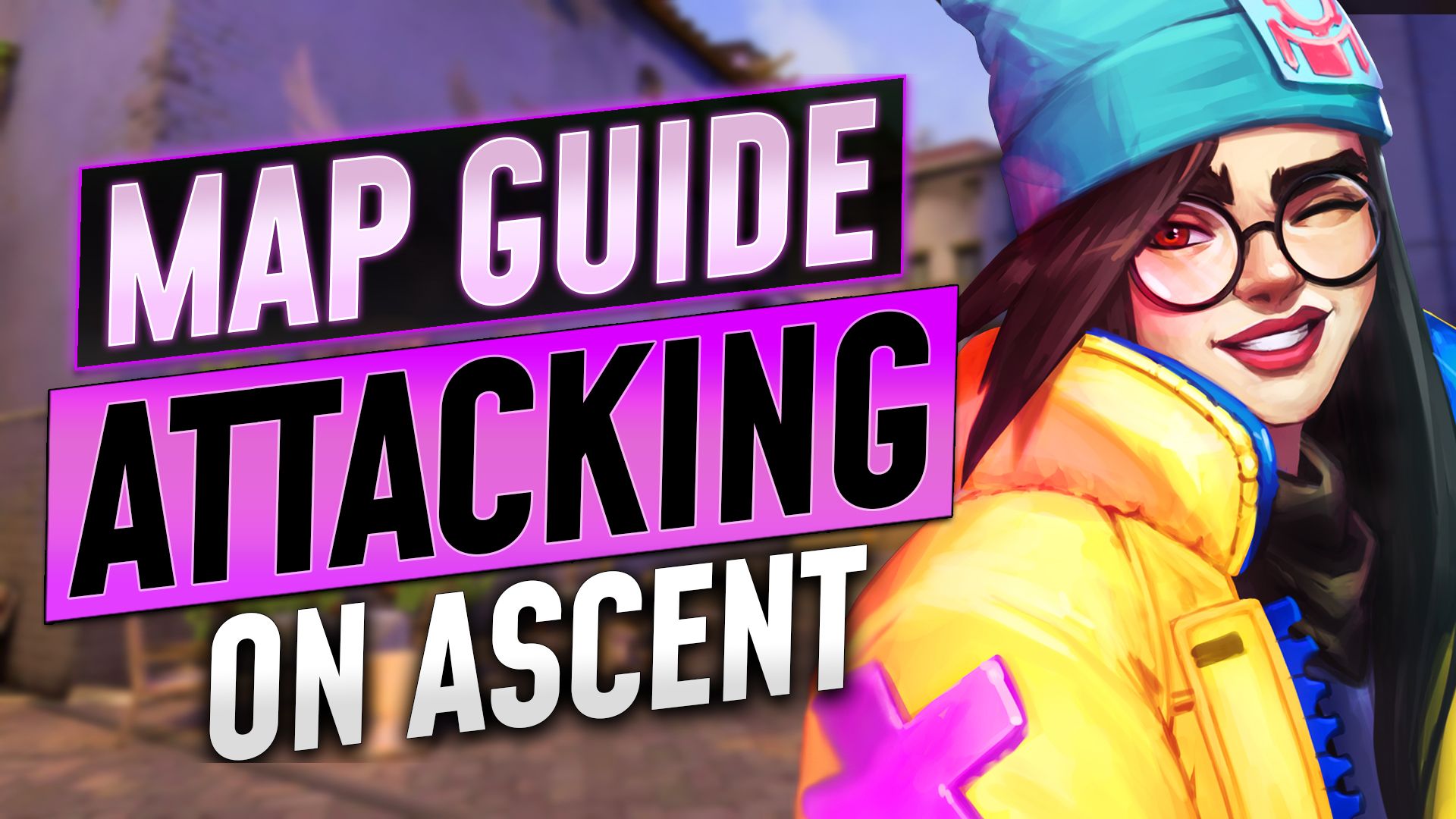 A Detailed Map Guide for Ascent - Attacking
