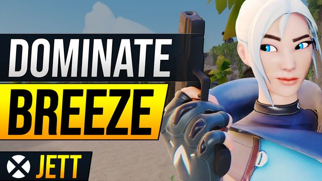 How to Dominate Breeze as Jett