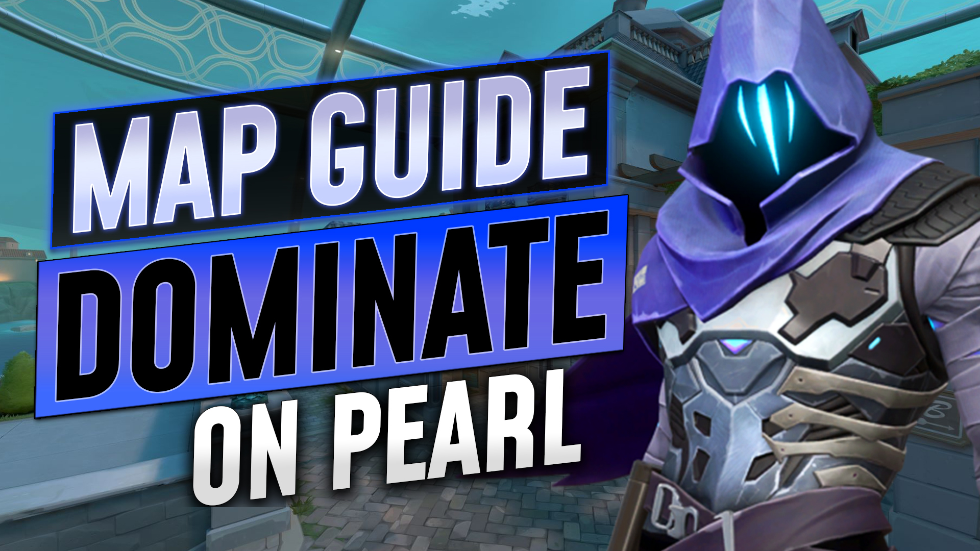 Tips For Valorant's Pearl Map